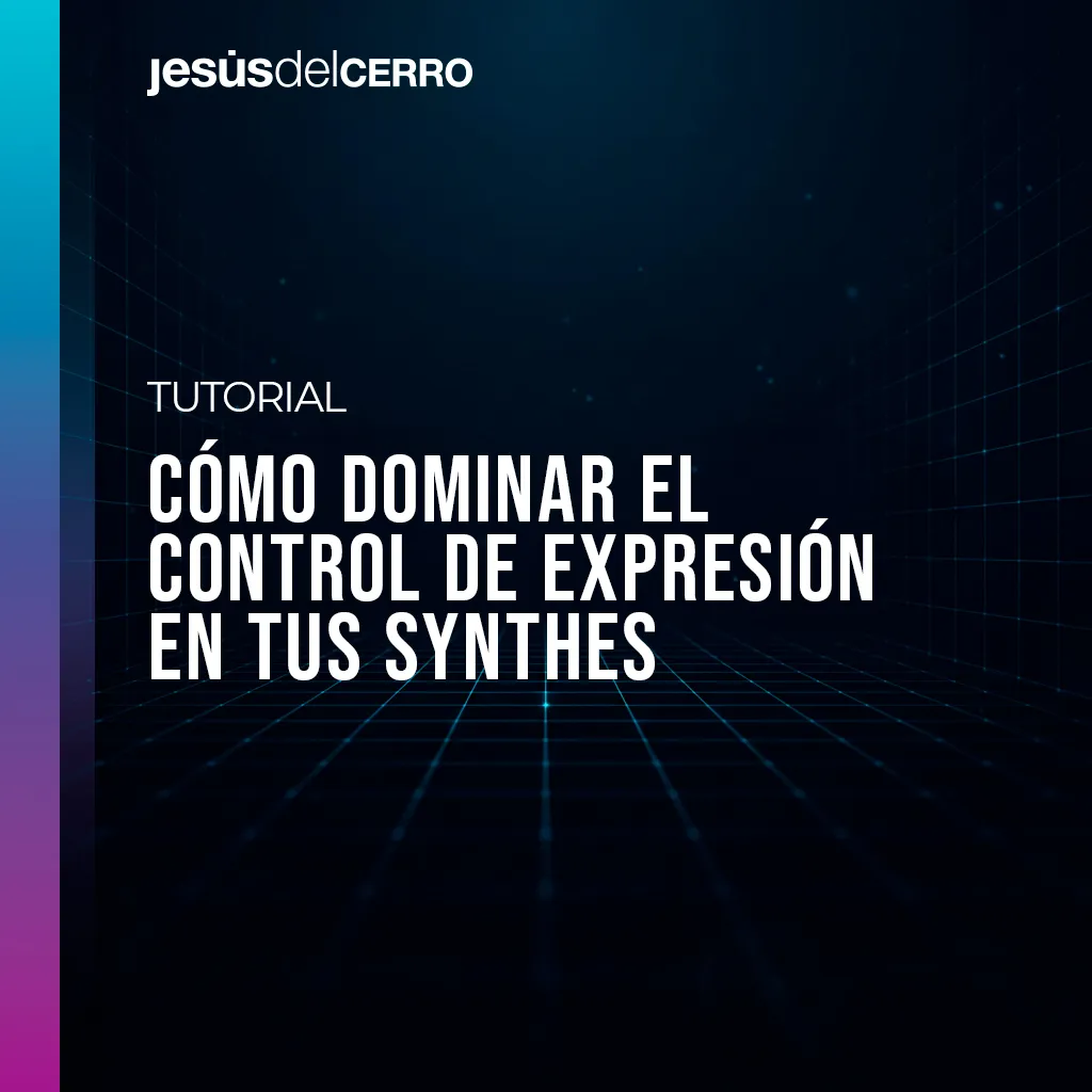 Portada del tutorial sobre control de expresión, Velocity y Aftertouch en sintetizadores virtuales y hardware.