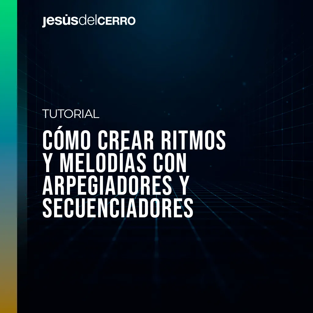 Tutorial sobre creación de secuencias musicales utilizando arpegiadores y secuenciadores en Ableton Live.